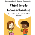 Third Grade Homeschooling: (Math, Science and Social Science Lessons, Activities, and Questions)
