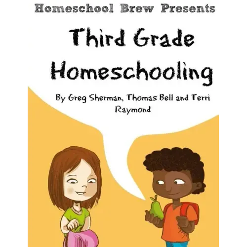 Third Grade Homeschooling: (Math, Science and Social Science Lessons, Activities, and Questions)