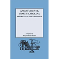 Anson County, North Carolina: Abstracts of Early Records