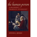 The Human Person: A Beginner's Thomistic Psychology
