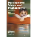 Developmental Science and Psychoanalysis: Integration and Innovation