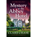 Mystery at the Abbey Hotel: An utterly addictive cozy mystery novel