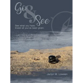 Go & See: See What You Have. Invest All You'Ve Been Given.