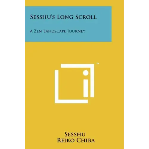 Sesshu's Long Scroll: A Zen Landscape Journey