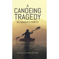 A Canoeing Tragedy in Canada's North