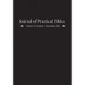 Journal of Practical Ethics, Vol. 9, No. 1