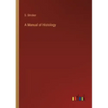 A Manual of Histology