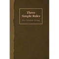 Three Simple Rules for Christian Living: A Six-Week Study for Adults