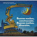 Buenas Noches, Construcción. Buenas Noches, Diversión. (Goodnight, Goodnight, Construction Site Spanish Language Edition): (Bilingual Children's Book,