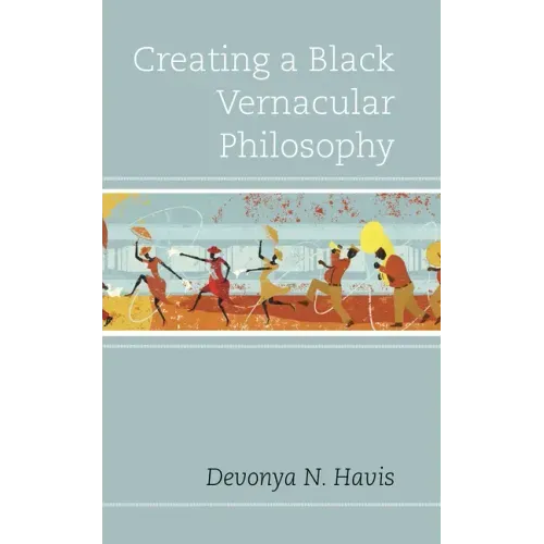 Creating a Black Vernacular Philosophy