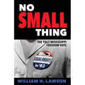No Small Thing: The 1963 Mississippi Freedom Vote