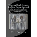 Targeted Individuals, Project Paperclip and the Alien Agenda: My Experience and Observations