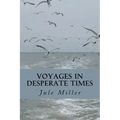Voyages in Desperate Times