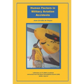 Human Factor in Military Aviation Accidents: A Resume of 31 USAF Accidents Extracted from Accident Investigation Board (Aib) Public Reports