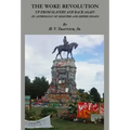 The Woke Revolution: Up from Slavery and Back Again
