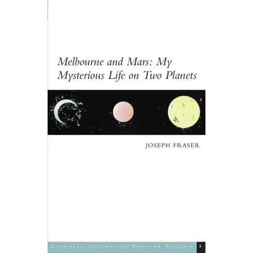 Melbourne and Mars: My Mysterious Life on Two Planets