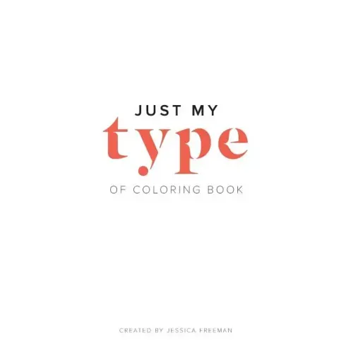 Just My Type of Coloring Book