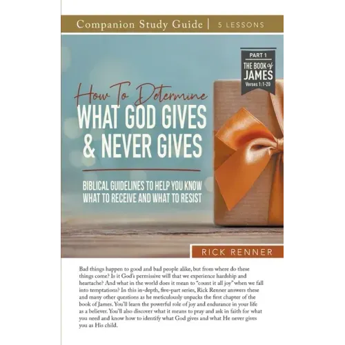 How To Determine What God Gives and Never Gives Study Guide