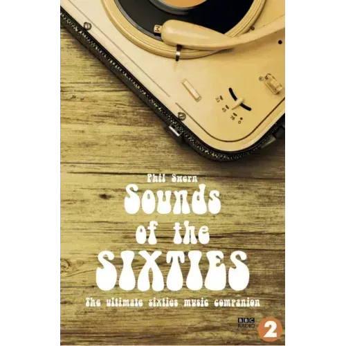 Sounds of the Sixties: The Ultimate Sixties Music Companion