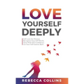 Love Yourself Deeply