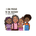 I Am Proud to Be Brown!