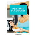 Pregnancy Do's and Don'ts: All you need to know