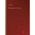 The Aborigines of Tasmania