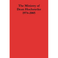 The Ministry of Dean Hochstetler 1974-2005