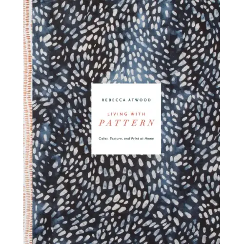 Living with Pattern: Color, Texture, and Print at Home