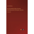 The Lock and Key Library; The most interesting stories of all nations: American: in large print