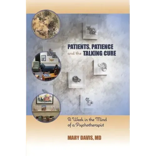 Patients, Patience, and the Talking Cure: A Week in the Mind of a Psychotherapist