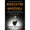 Negotiating the Impossible, Second Edition: How to Break Deadlocks and Resolve Ugly Conflicts (Without Money or Muscle)
