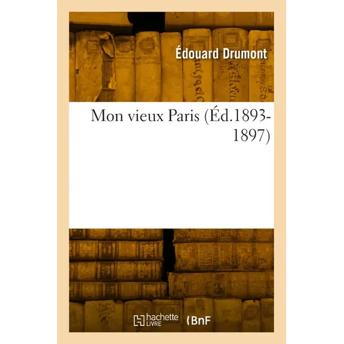 Mon Vieux Paris (Éd.1893-1897)