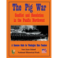 The Pig War: Conflict and Resolution in the Pacific Northwest