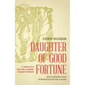 Daughter of Good Fortune: A Twentieth-Century Chinese Peasant Memoir