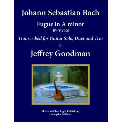 Johann Sebastian Bach - Fugue in A minor BWV 1000: Transcribed for Guitar Solo, Duet and Trio