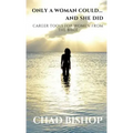 Only a Woman Could...and She Did: Career Tools for women from the Bible
