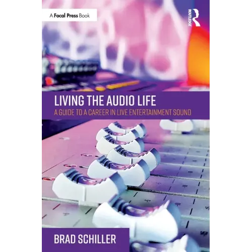 Living the Audio Life: A Guide to a Career in Live Entertainment Sound