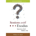 Sessions with Exodus: Questions God's Children Ask