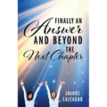 Finally an Answer and Beyond the Next Chapter