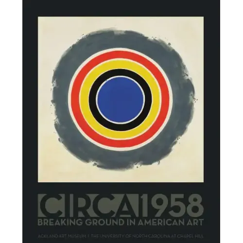 Circa 1958: Breaking Ground in American Art