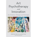 Art Psychotherapy and Innovation: New Territories, Techniques and Technologies