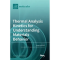 Thermal Analysis Kinetics for Understanding Materials Behavior