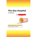 The Day Hospital: a memoir