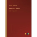 Democracy in America: Vol. 2 - in large print