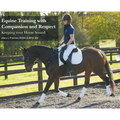 Equine Training with Compassion and Respect: Keeping your Horse Sound