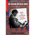 No Room of Her Own: Women's Stories of Homelessness, Life, Death, and Resistance