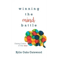 Winning the Mind Battle: Gaining Control of Your Soul