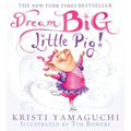 Dream Big, Little Pig!