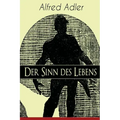 Der Sinn des Lebens: Klassiker der Psychotherapie